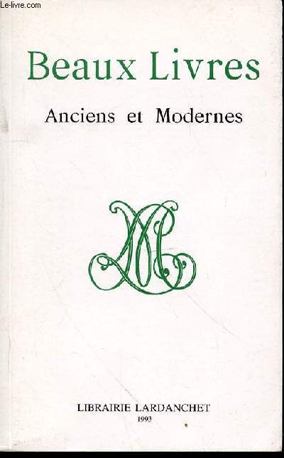 CATALOGUE DE LA LIBRAIRIE LARDANCHET - BEAUX LIVRES ANCIENS ET MODERNES.