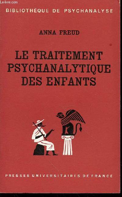 LE TRAITEMENT PSYCHANALYTIQUE DES ENFANTS - BIBLIOTHEQUE DE PSYCHANALYSE.