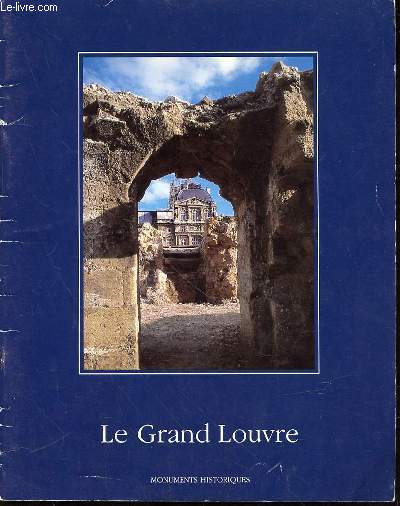 LE GRAND LOUVRE - MONUMENTS HISTORIQUES / EXTRAIT DU N136 DE 1984.