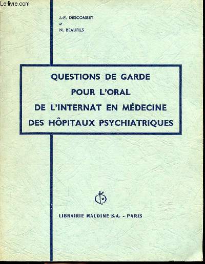 QUESTIONS DE GARDE POUR L'ORAL DE L'INTERNAT EN MEDECINE DES HOPITAUX PSYCHIATRIQUES.