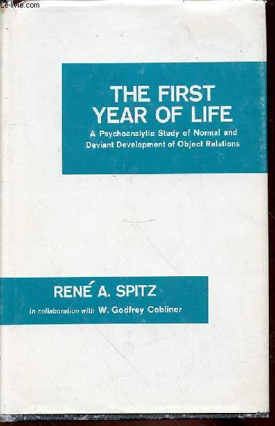 THE FIRST YEAR OF LIFE - A PSYCHOANALYTIC STUDY OF NORMAL AND DEVIANT DEVELOPMENT OF OBJECT RELATIONS.
