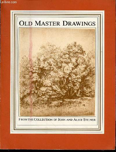 OLD MASTER DRAWINGS FROM THE COLLECTION OF JOHN AND ALICE STEINER.