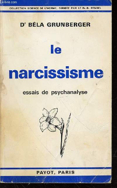 LE NARCISSISME : ESSAIS DE PSYCHANALYSE - BIBLIOTHEQUE SCIENTIFIQUE / COLLECTION 