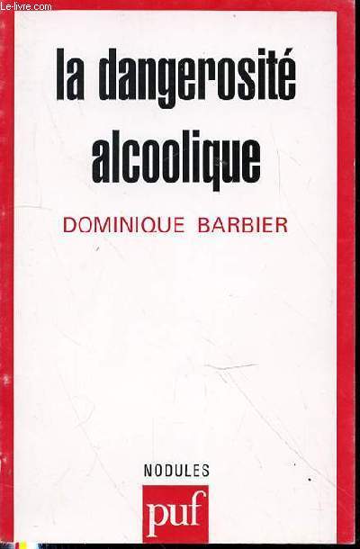 LA DANGEROSITE ALCOOLIQUE - COLLECTION 