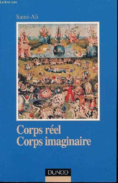 CORPS REEL CORPS IMAGINAIRE : POUR UNE EPISTEMOLOGIE DU SOMATIQUE - COLLECTION 