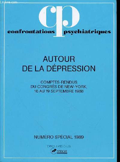 CONFRONTATIONS PSYCHIATRIQUES - N SPECIAL AUTOUR DE LA DEPRESSION COMPTES RENDUS DU CONGRES DE NEW YORK 16 AU 19 SEPTEMBRE - 1989 - SOMMAIRE : Introduction F. RAFFAITIN p. 7