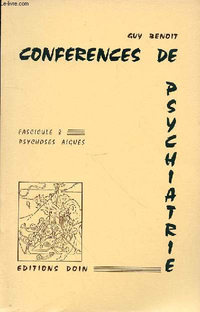 CONFERENCES DE PSYCHIATRIE - FASCICULE 8 - PSYCHOSES AIGUES -