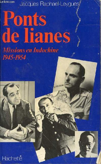 PONTS DE LIANES - MISSIONS EN INDOCHINE 1945-1954