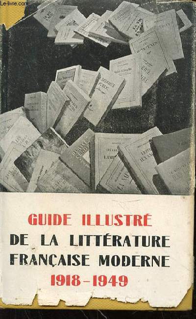 GUIDE ILLUSTRE DE LA LITTERATURE FRANCAISE MODERNE (1918  1949)