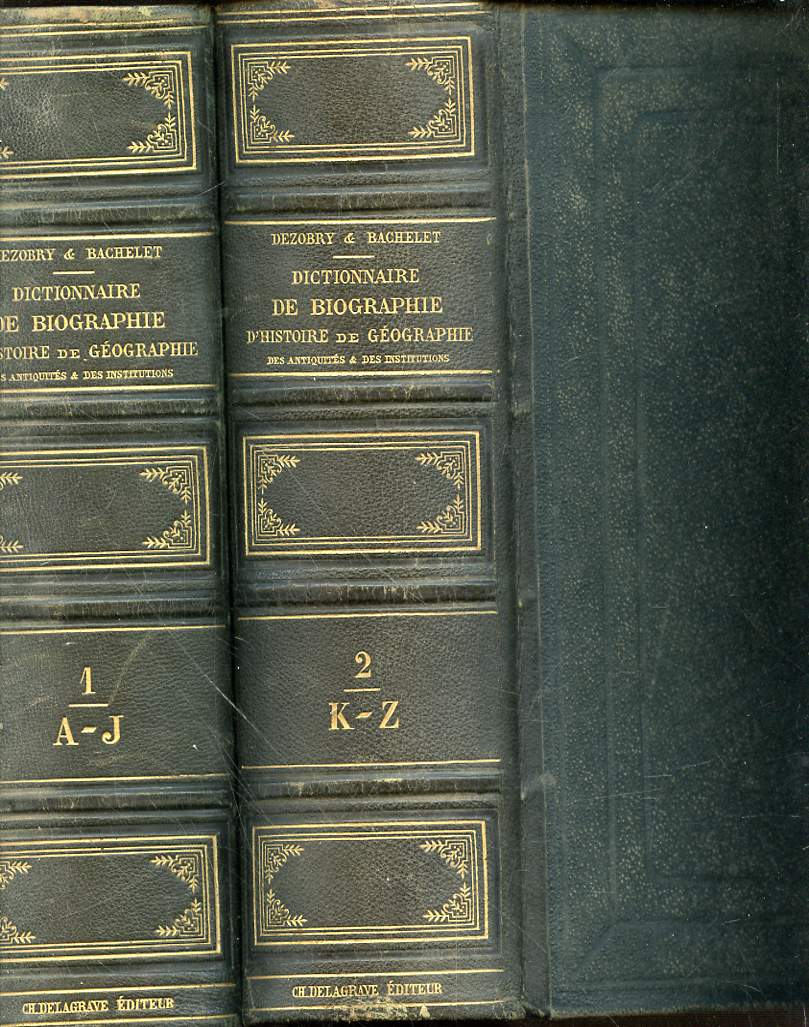 DICTIONNAIRE DE BIOGRAPHIE D'HISTOIRE DE GEOGRAPHIE DES ANTIQUITES ET DES INSTITUTIONS EN 2 VOLUMES (2 TOMES)