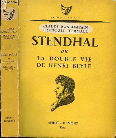 STENDHAL OU LA DOUBLE VIE DE HENRI BEYLE
