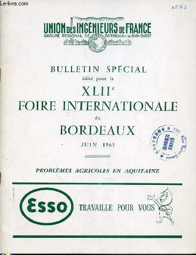 BULLETIN SPECIAL EDITE POUR LA XLIIEME FOIRE INTERNATIONALE DE BORDEAUX JUIN 1963 - PROBLEMES AGRICOLES EN AQUITAINE