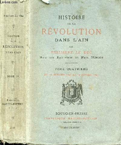 HISTOIRE DE LA REVOLUTION DANS L'AIN - TOME 4 DU 12 OCTOBRE 1793 AU 14 FEVRIER 1794