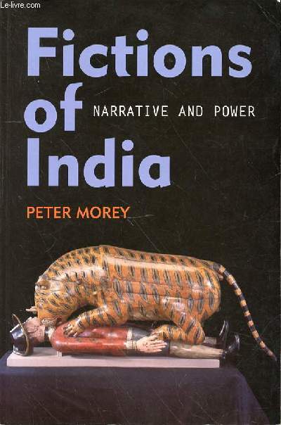 FICTIONS OF INDIA NARRATIVE AND POWER