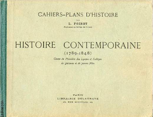CAHIERS PLAN D'HISTOIRE - HISTOIRE CONTEMPORAINE (1789-1848) - CLASSE DE 1ERE DES LYCEES ET COLLEGES DE GARCONS ET DE JEUNES FILLES
