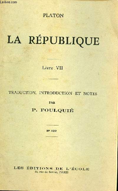 PLATON LA REPUBLIQUE LIVRE VII - TRADUCTION - INTRODUCTION ET NOTES N122