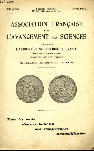 BULLETIN DE L'ASSOCIATION FRANCAISE POUR L'AVANCEMENT DES SCIENCES - ANNEE 61 - BULLETIN N101 - AVRIL 1932