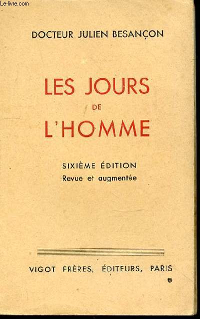LES JOURS DE L'HOMME- SIXIEME EDITION REVUE ET AUGMENTEE -