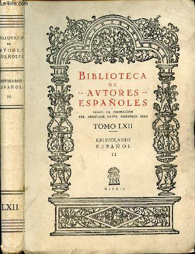 BIBLIOTECA DE AUTORES ESPANOLES -DESDE LA FORMACION DEL LENGUAJE HASTA NUESTROS DIAS - TOMO LXII - ESPISTOLARIO ESPANOL II