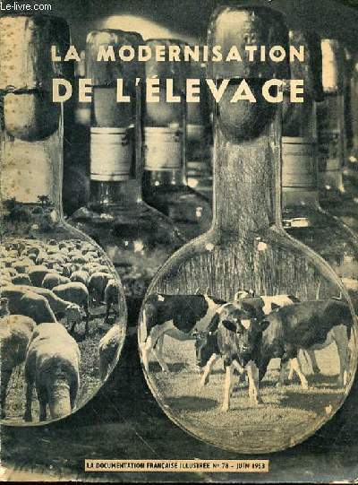LA DOCUMENTATION FRANCAISE ILLUSTREE N78 - JUIN 1953 - LA MODERNISATION DE L'ELEVAGE