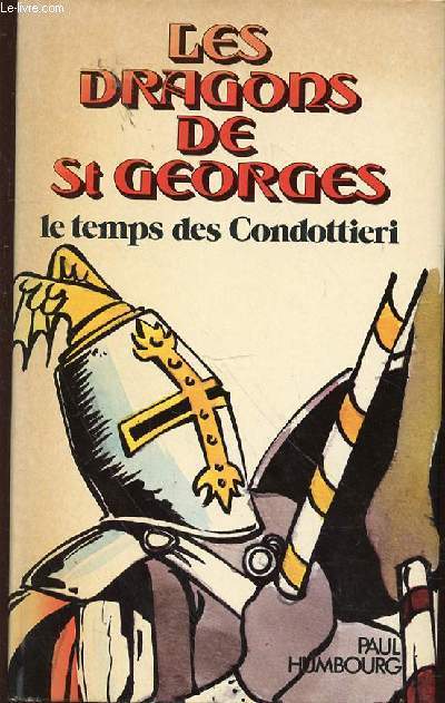 LES DRAGONS DE SAINT GEORGES(LE TEMPS DES CONDOTTIERI)