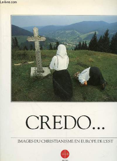 CREDO... IMAGES DU CHRISTIANISME EN EUROPE DE L'EST