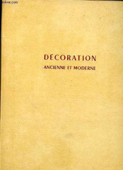 DECORATION ANCIENNE ET MODERNE 600 REALISATIONS - PROVENANT DE LA REVUE ART & DECORATION