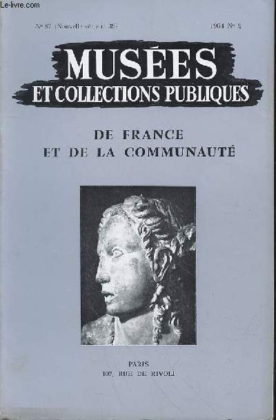 MUSEE ET COLLECTION PUBLIQUES DE FRANCE N87 (NOUVELLE SERIE N39) 1964 N2 - Pierre Morel d'Arleux, par H.-P. Fourest 73 / Les entres payantes dans les Muses nationaux, de 1952  1963 77 / Castres