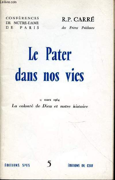 LE PATER DANS NOS VIES N5 - CONFERENCES DE NOTRE DAME DE PARIS - 15 MARS 1964 - LA VOLONTE DE DIEU ET NOTRE HSTOIRE