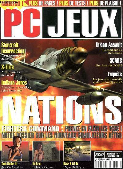 PC JEUX - N13 - SEPTEMBRE 1998 - LES JEUX D'AUJOURD'HUI SONT ILS VRAIMENT INTELLIGENTS? - INDIANA JONES ET LA MACHINE INFERNALE - TOMB RAIDER III - STARCRAFT INSURRECTION - X-FILES - URBAN ASSAULT - SCARS