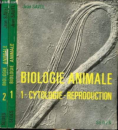 BIOLOGIE ANIMALE - 1- CYTOLOGIE REPRODUCTION - 2 EMBRYOLOGIE - EN 2 VOLUMES.