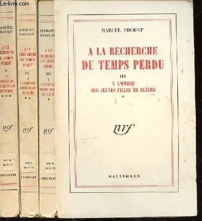 A LA RECHERCHE DU TEMPS PERDU - A L'OMBRE DES JEUNES FILLES EN FLEURS EN 3 VOLUMES - III - IV - V