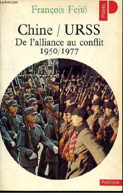 CHINE/URSS DE L'ALLIANCE AU CONFLIT 1950/1977