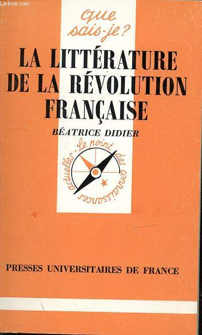 LA LITTERATURE DE LA REVOLUTION FRANCAISE - QUE SAIS-JE ? - N2418