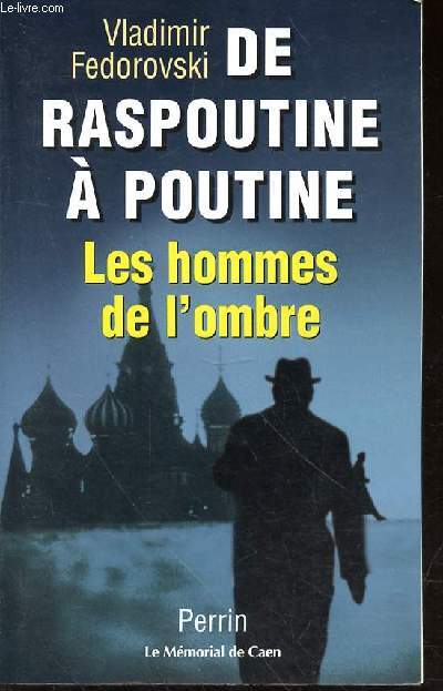 DE RAPOUTINE A POUTINE - LES HOMMES DE L'OMBRE
