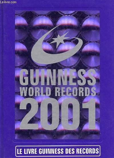 GUINNESS WORLD RECORDS 2001 - LE LIVRE GUINNESS DES RECORDS