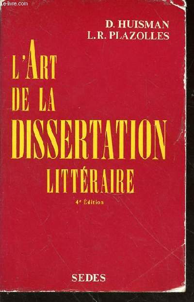 L'ART DE LA DISSERTATION LITTERAIRE - 4e