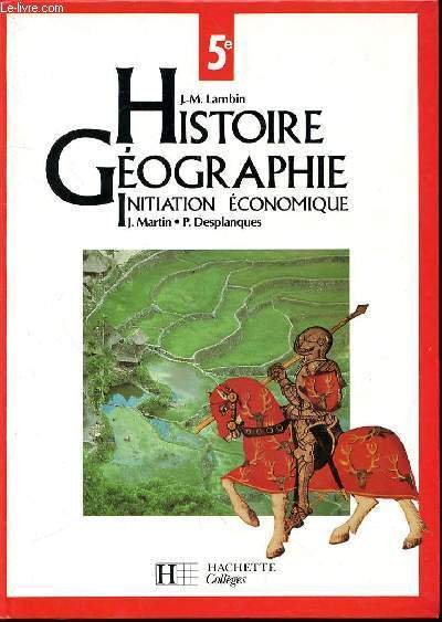 HISTOIRE GEOGRAPHIE - INITIATION ECONOMIQUE - J. MARTIN - DESPLANQUES P.
