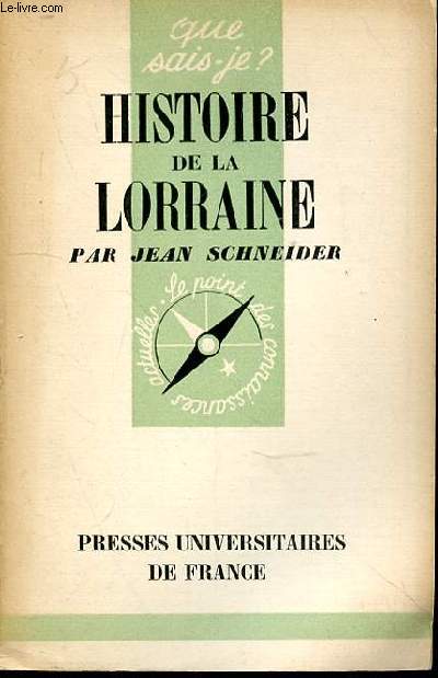 HISTOIRE DE LA LORRAINE - QUE SAIS-JE? - N450
