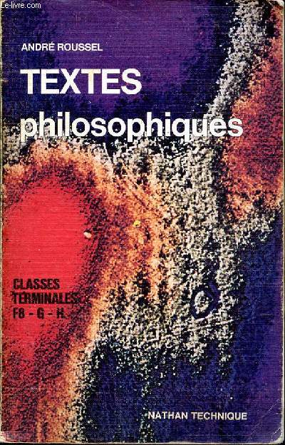 TEXTES PHILOSOPHIQUES - CLASSES TERMINALES F8 - G - H - PROGRAMME 1974