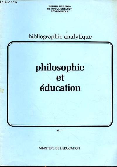 BIBLIOGRAPHIE ANALYTIQUE - PHILOSOPHIE ET EDUCATION