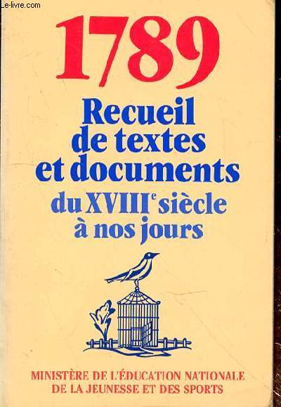 1789 RECUEIL DE TEXTES ET DOCUMENTS DU XVIIIe SIECLE A NOS JOURS