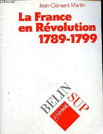 LA FRANCE EN REVOLUTION 1789-1799