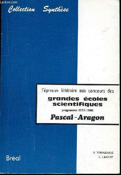 L'EPREUVE LITTERAIRE AUX CONCOURS DES GRANDES ECOLES SCIENTIFIQUES PROGRAMME 1979-1980 - PASCAL-ARAGON