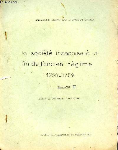 LA SOCIETE FRANCAISE A LA FIN DE L'ANCIEN REGIME 1750-1789 - FASCICULE III - COURS DE MONSIEUR LABROUSSE