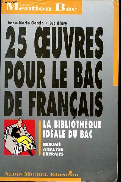 25 OEUVRES POUR LE BAC DE FRANCAIS - LA BIBLIOTHEQUE DU BAC - RESUME ANALYSE - EXTRAITS