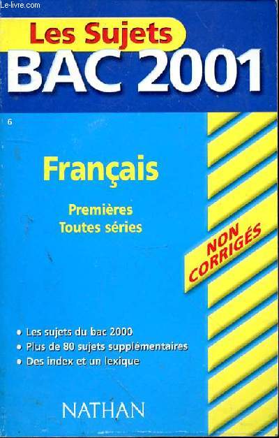 LES SUJETS BAC 2001 - FRANCAIS - PREMIERES TOUTES SERIES - NON CORRIGES