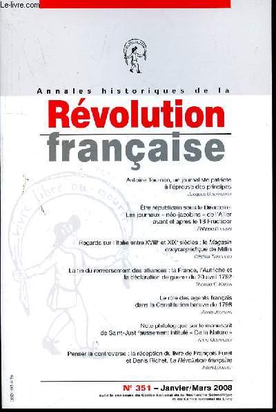 ANNALES HISTORIQUES DE LA REVOLUTION FRANCAISE N351 - JANVIER/MARS 2008 - ANTOINE TOURNON, UN JOURNALISTE PATRIOTE  L PREUVE DES PRINCIPES Jacques Ouilhaumou - TRE RPUBLICAIN SQUS LE DIRECTOIRE.LES JOURNAUX NO-JACOBINS DE L'ALLIER A VANT ET APRS
