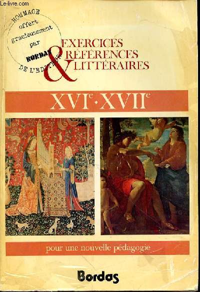 EXERCICES ET REFERENCES LITTERAIRES - XVIe - XVIIe SIECLE
