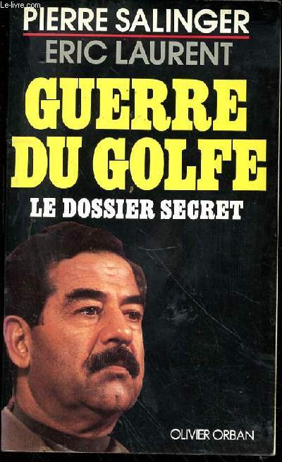 GUERRE DU GOLFE - LE DOSSIER SECRET